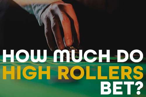 How Much Should High Rollers Bet?