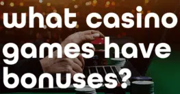What Casino Games Have Bonuses Online?