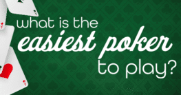 What is the Easiest Poker to Play?